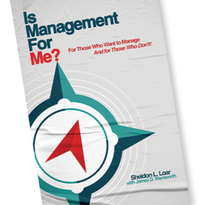 Is Management for Me? For Those Who Want to Manage and for Those Who Don't!